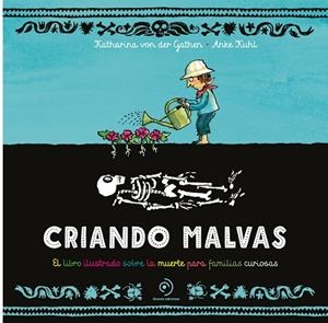 CRIANDO MALVAS | 9788419834645 | VON DER GATHEN, KATHARINA | Llibreria infantil i juvenil