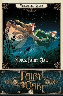FAIRY OAK 7 ADIÓS FAIRY OAK | 9788418538995 | GNONE, ELISABETTA | Llibreria infantil i juvenil