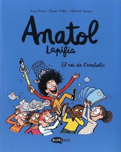 ANATOL LAPIFIA VOL 8 EL REI DE L'EMBOLIC | 9788419183675 | DIDIER, ANNE/MULLER, OLIVIER | Llibreria infantil i juvenil