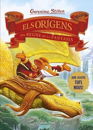 ELS ORÍGENS DEL REGNE DE LA FANTASIA | 9788413898841 | STILTON, GERONIMO | Llibreria infantil i juvenil