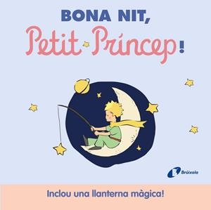 BONA NIT PETIT PRÍNCEP ! | 9788413493947 | DE SAINT-EXUPÉRY, ANTOINE | Llibreria infantil i juvenil