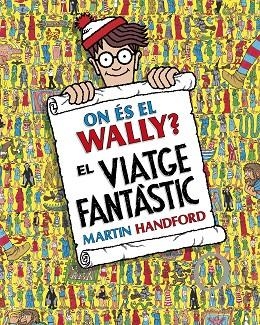 ON ÉS EL WALLY ? EL VIATGE FANTÀSTIC | 9788419910493 | HANDFORD, MARTIN | Llibreria infantil i juvenil