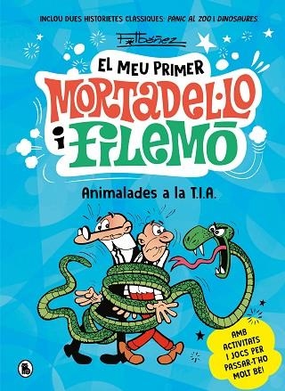 ANIMALADES A LA T.I.A. ( EL MEU PRIMER MORTADEL·LO I FILEMÓ ) | 9788402430069 | IBÁÑEZ, FRANCISCO | Llibreria infantil i juvenil
