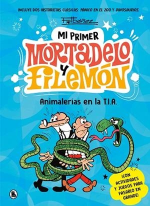 ANIMALERÍAS EN LA T.I.A. ( MI PRIMER MORTADELO Y FILEMÓN ) | 9788402430076 | IBÁÑEZ, FRANCISCO