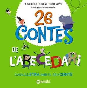 26 CONTES DE L'ABECEDARI | 9788448963576 | BALDÓ, ESTEL/GIL, ROSA/SOLIVA, MARIA | Llibreria infantil i juvenil