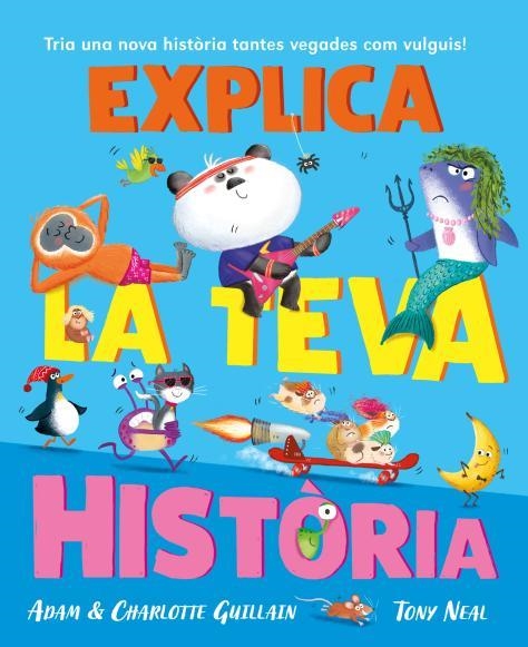 EXPLICA LA TEVA HISTÒRIA | 9788410208032 | GUILLAIN, ADAM/GUILLAIN, CHARLOTTE/NEAL, TONY | Llibreria infantil i juvenil