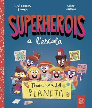 SUPERHEROIS A L'ESCOLA TENEN CURA DEL PLANETA | 9788412221480 | ROMÁN, JOSÉ CARLOS/MARTIN, LEIRE | Llibreria infantil i juvenil