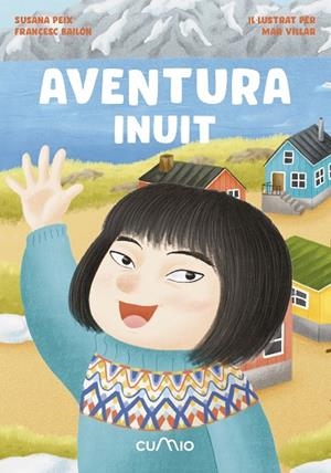AVENTURA INUIT | 9788482896830 | PEIX CRUZ, SUSANA/BAILÓN, FRANCESC | Llibreria infantil i juvenil