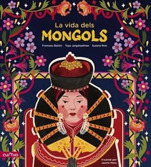 LA VIDA DELS MONGOLS | 9788482896946 | PEIX CRUZ, SUSANA/JARGALSAIKHAN, TUYA/BAILÓN, FRANCESC | Llibreria infantil i juvenil