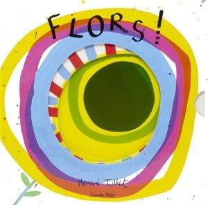 FLORS ! | 9788413898193 | TULLET, HERVÉ | Llibreria infantil i juvenil