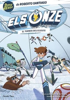 ELS ONZE 8 EL TORNEIG DELS ELEGITS | 9788413899442 | SANTIAGO, ROBERTO/SANTOS MOLINA, EDUARDO DE LOS | Llibreria infantil i juvenil