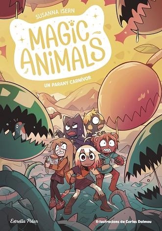 MAGIC ANIMALS 8 UN PARANY CARNÍVOR | 9788413899473 | ISERN, SUSANNA/DALMAU, CARLES | Llibreria infantil i juvenil