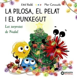 LA PILOSA EL PELAT I EL PUNXEGUT LES SORPRESES DE NADAL | 9788448963101 | BALDÓ, ESTEL/CEREZUELA, MAR | Llibreria infantil i juvenil