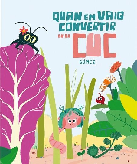 QUAN EM VAIG CONVERTIR EN UN CUC | 9788410406018 | GÓMEZ | Llibreria infantil i juvenil