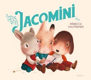 JACOMINI | 9788447953400 | DAUTREMER, RÉBECCA | Llibreria infantil i juvenil