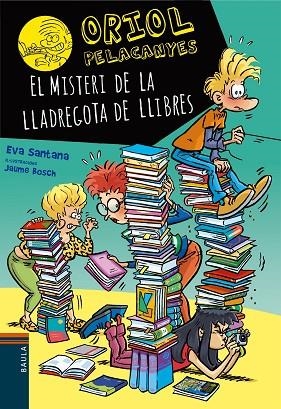 ORIOL PELACANYES 21 EL MISTERI DE LA LLADREGOTA DE LLIBRES | 9788447953578 | SANTANA BIGAS, EVA | Llibreria infantil i juvenil