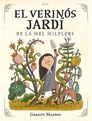 EL VERINÓS JARDÍ DE LA MEL MILFLORS | 9788447953561 | MANDIN, CHRISTY | Llibreria infantil i juvenil