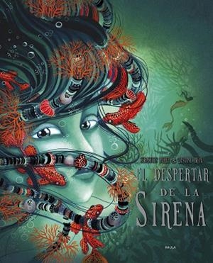 EL DESPERTAR DE LA SIRENA | 9788447953646 | PEREZ, SEBASTIEN/BRAX, JUSTINE | Llibreria infantil i juvenil
