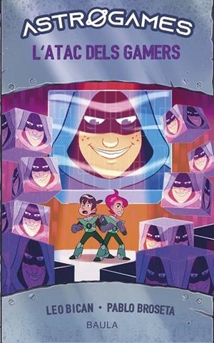 ASTROGAMES 7 L'ATAC DELS GAMERS | 9788447950836 | BICAN, LEO/BROSETA, PABLO | Llibreria infantil i juvenil
