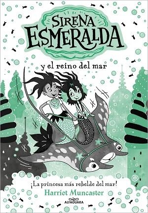LA SIRENA ESMERALDA 4 SIRENA ESMERALDA Y EL REINO DEL MAR | 9788419688699 | MUNCASTER, HARRIET | Llibreria infantil i juvenil