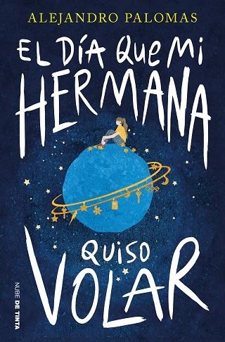 EL DÍA QUE MI HERMANA QUISO VOLAR | 9788419514011 | PALOMAS, ALEJANDRO | Llibreria infantil i juvenil