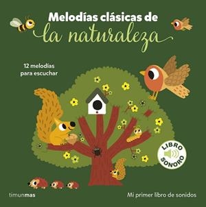 MELODÍAS CLÁSICAS DE LA NATURALEZA MI PRIMER LIBRO DE SONIDOS | 9788408282211 | BILLET, MARION | Llibreria infantil i juvenil