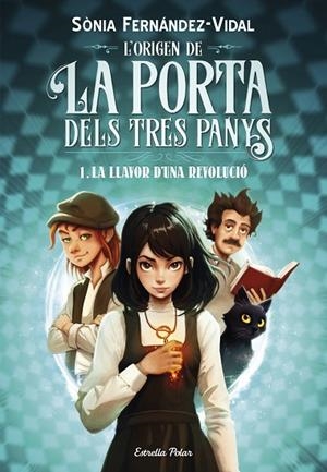 L'ORIGEN DE LA PORTA DELS TRES PANYS 1 LA LLAVOR D'UNA REVOLUCIÓ | 9788413899466 | FERNÁNDEZ-VIDAL, SÓNIA