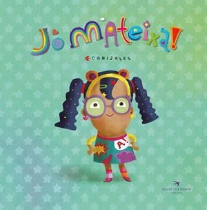 JO MATEIXA ! | 9788419747457 | CANIZALES | Llibreria infantil i juvenil