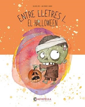 ENTRE LLETRES I... EL HALLOWEEN | 9788419565853 | AYNÉ LÓPEZ, EVA/SÀNCHEZ I GUIRADO, LARA | Llibreria infantil i juvenil
