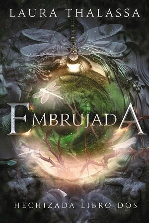 EMBRUJADA ( HECHIZADA LIBRO DOS ) | 9788419988386 | THALASSA, LAURA | Llibreria infantil i juvenil