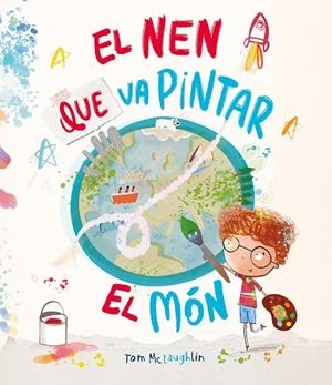 EL NEN QUE VA PINTAR EL MÓN | 9788410074590 | MCLAUGHLIN, TOM | Llibreria infantil i juvenil