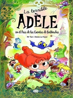 LA TERRIBLE ADÈLE EN EL PAÍS DE LOS CUENTOS DE BOBHADAS | 9788419183736 | MR TAN | Llibreria infantil i juvenil