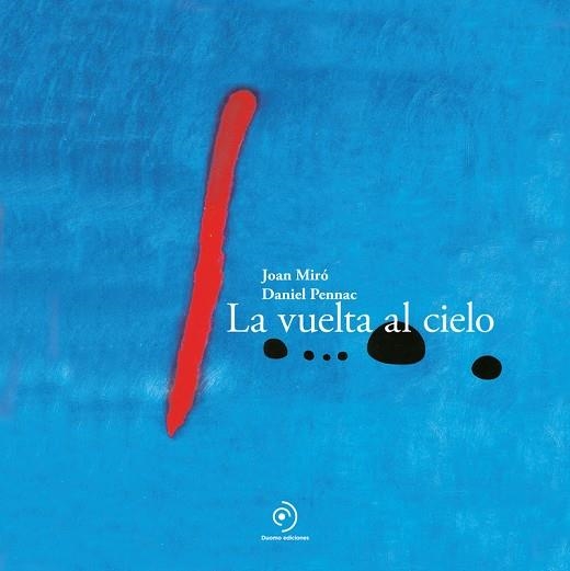 LA VUELTA AL CIELO | 9788410346253 | MIRÓ, JOAN/PENNAC, DANIEL | Llibreria infantil i juvenil