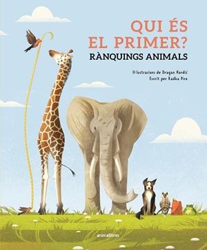 QUI ÉS EL PRIMER ? RÀNQUINGS ANIMALS | 9788410302143 | PÍRO, RADKA/KORDIC, DRAGAN | Llibreria infantil i juvenil