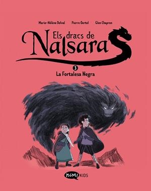 ELS DRACS DE NALSARA 3 LA FORTALESA NEGRA | 9788419183705 | DELVAL, MARIE-HÉLÈNE/OERTEL, PIERRE | Llibreria infantil i juvenil