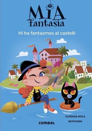 MIA FANTASIA 7 HI HA FANTASMES AL CASTELL | 9788411581691 | ROCA, ELISENDA | Llibreria infantil i juvenil