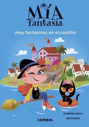 MÍA FANTASÍA 7 HAY FANTASMAS EN EL CASTILLO | 9788411581707 | ROCA, ELISENDA | Llibreria infantil i juvenil