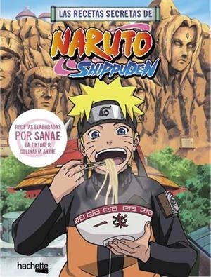 LAS RECETAS SECRETAS DE NARUTO SHIPPUDEN | 9788419804747 | SANAE | Llibreria infantil i juvenil