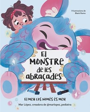 EL MONSTRE DE LES ABRAÇADES EL MEU COS NOMÉS ÉS MEU | 9788448869878 | LÓPEZ, MAR | Llibreria infantil i juvenil