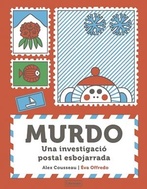 MURDO UNA INVESTIGACIÓ POSTAL ESBOJARRADA | 9788412921786 | COUSSEAU, ALEX/OFFREDO, ÉVA | Llibreria infantil i juvenil