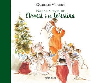 NADAL A CASA DE L’ERNEST I LA CELESTINA | 9788416804597 | VINCENT, GABRIELLE | Llibreria infantil i juvenil