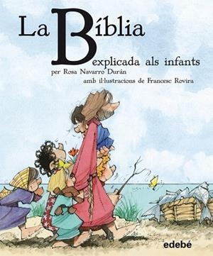 LA BÍBLIA EXPLICADA ALS INFANTS | 9788468304557 | NAVARRO DURÁN, ROSA