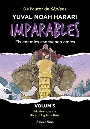 IMPARABLES 3 ELS ENEMICS ESDEVENEN AMICS | 9788413899763 | NOAH HARARI, YUVAL | Llibreria infantil i juvenil