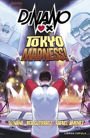 DJ NANO TOKYO MADNESS | 9788448041762 | DJ NANO/GUTIÉRREZ RODRÍGUEZ, BEATRIZ/JIMÉNEZ, RAFA | Llibreria infantil i juvenil