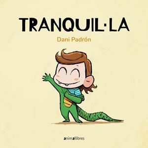TRANQUIL·LA | 9788410302228 | PADRÓN, DANI | Llibreria infantil i juvenil