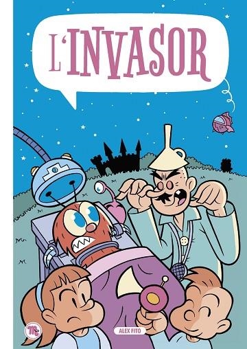 L'INVASOR | 9788413714028 | FITO, ALEX | Llibreria infantil i juvenil