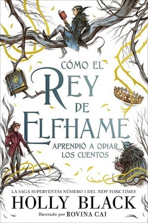 CÓMO EL REY DE ELFHAME APRENDIÓ A ODIAR LOS CUENTOS | 9788418002649 | BLACK, HOLLY | Llibreria infantil i juvenil