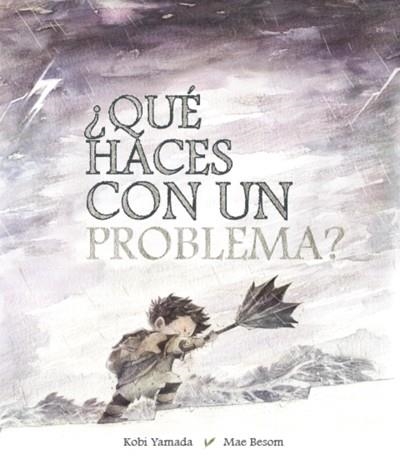 QUÉ HACES CON UN PROBLEMA ? | 9788416490523 | YAMADA, KOBI/BESOM, MAE | Llibreria infantil i juvenil