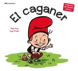 EL CAGANER | 9788413564470 | ROIG CÉSAR, ROGER | Llibreria infantil i juvenil