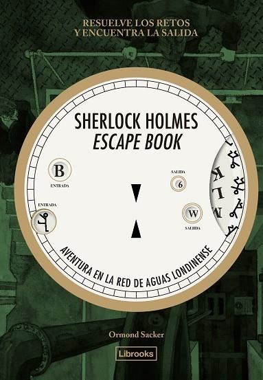 SHERLOCK HOLMES ESCAPE BOOK. AVENTURA EN LA RED DE AGUAS LONDINENSE | 9788412945409 | SACKER, ORMOND | Llibreria infantil i juvenil
